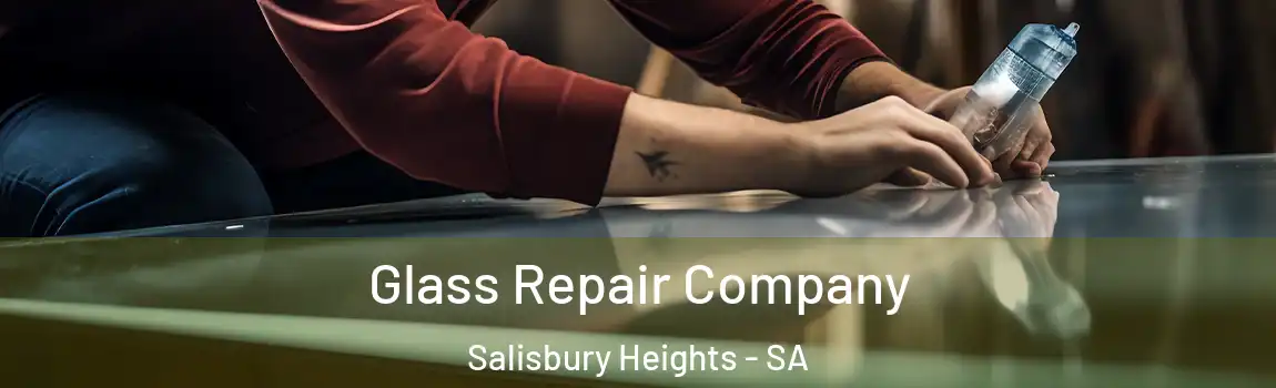 Glass Repair Company Salisbury Heights - SA