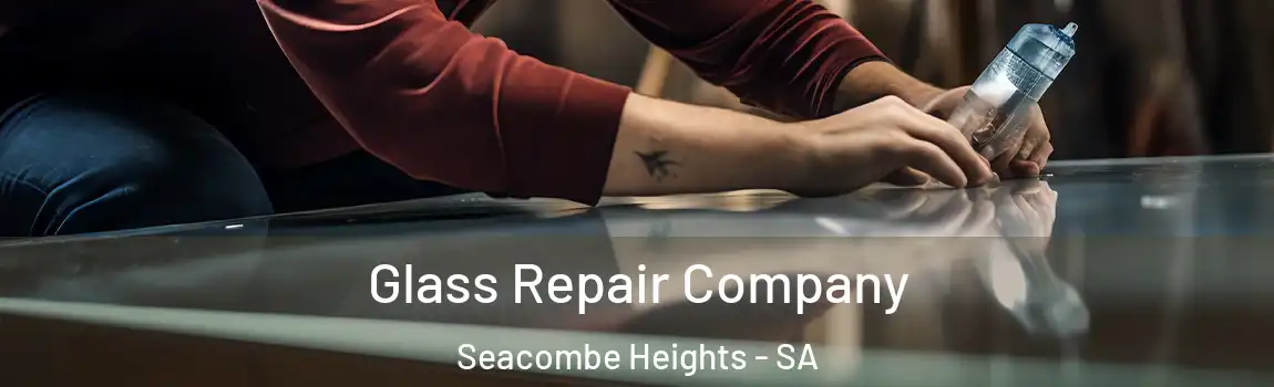 Glass Repair Company Seacombe Heights - SA