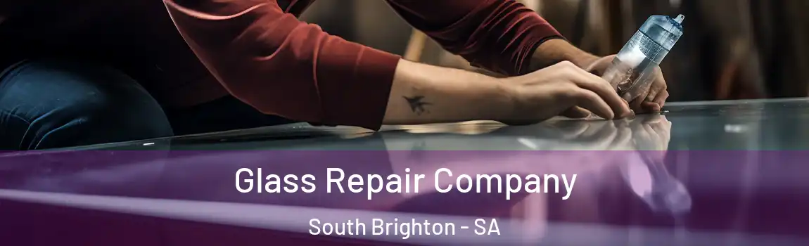 Glass Repair Company South Brighton - SA