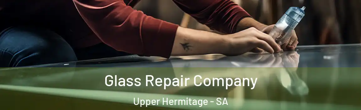 Glass Repair Company Upper Hermitage - SA