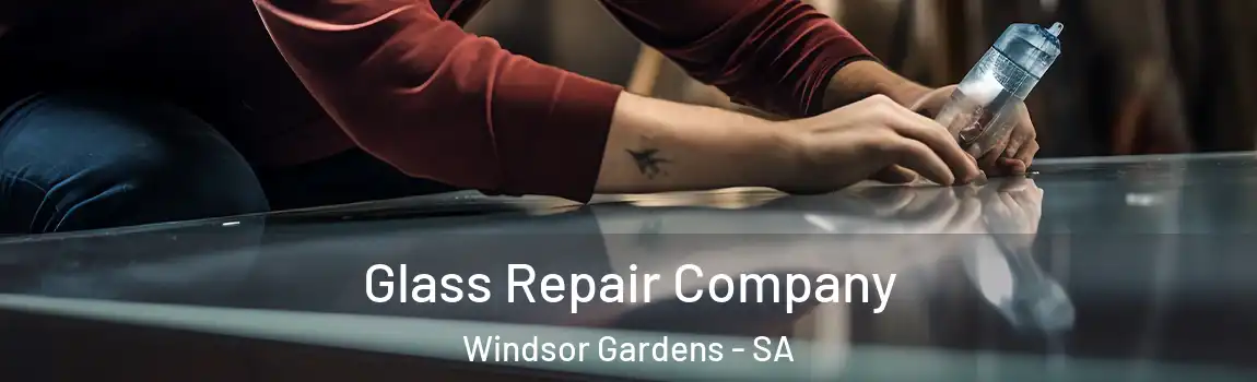  Glass Repair Company Windsor Gardens - SA