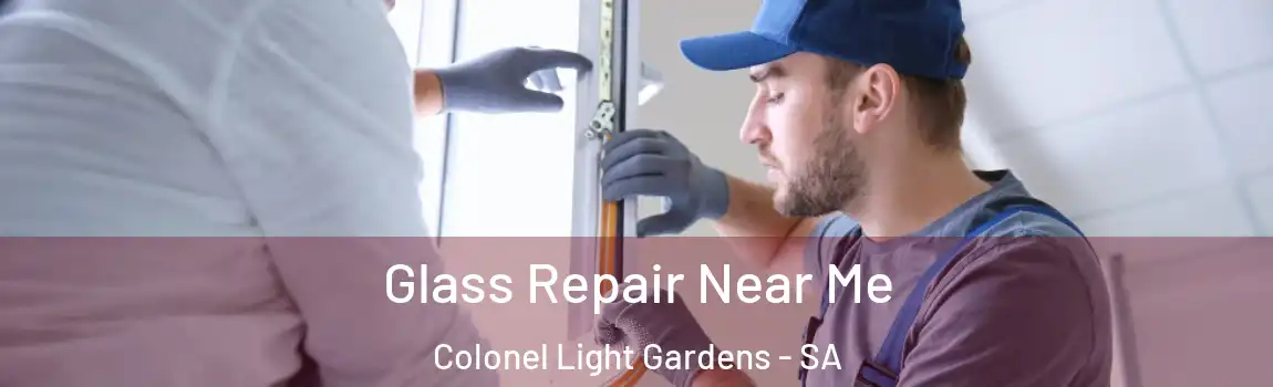  Glass Repair Near Me Colonel Light Gardens - SA