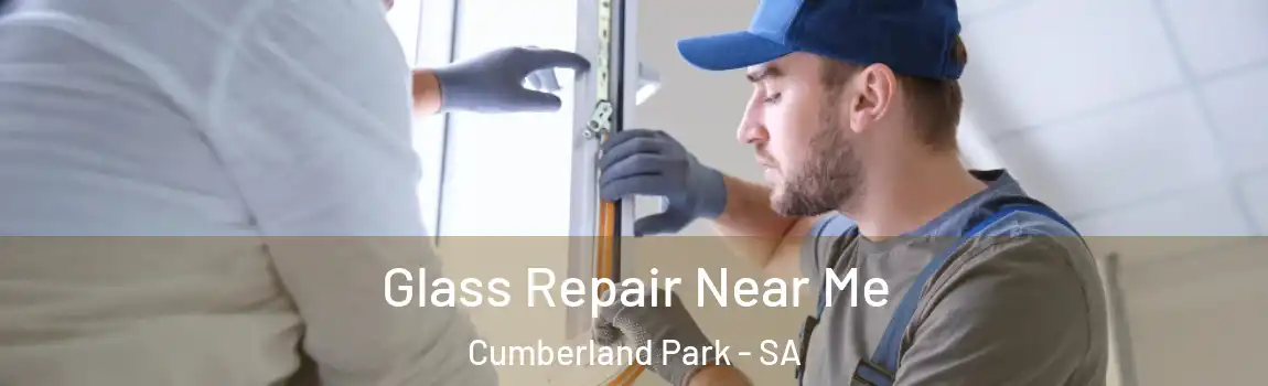  Glass Repair Near Me Cumberland Park - SA