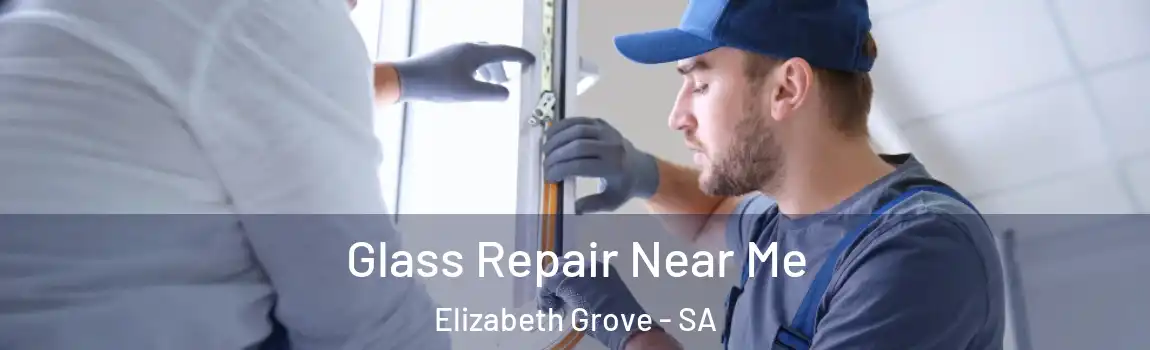  Glass Repair Near Me Elizabeth Grove - SA