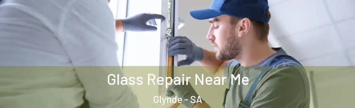  Glass Repair Near Me Glynde - SA