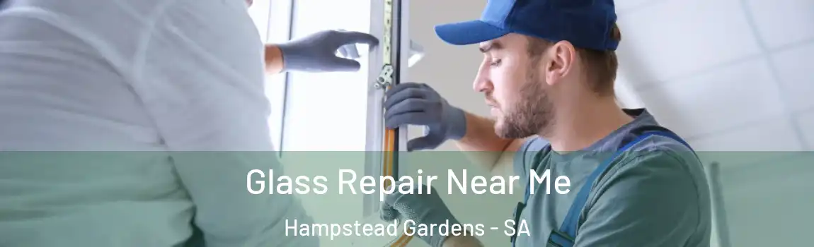  Glass Repair Near Me Hampstead Gardens - SA