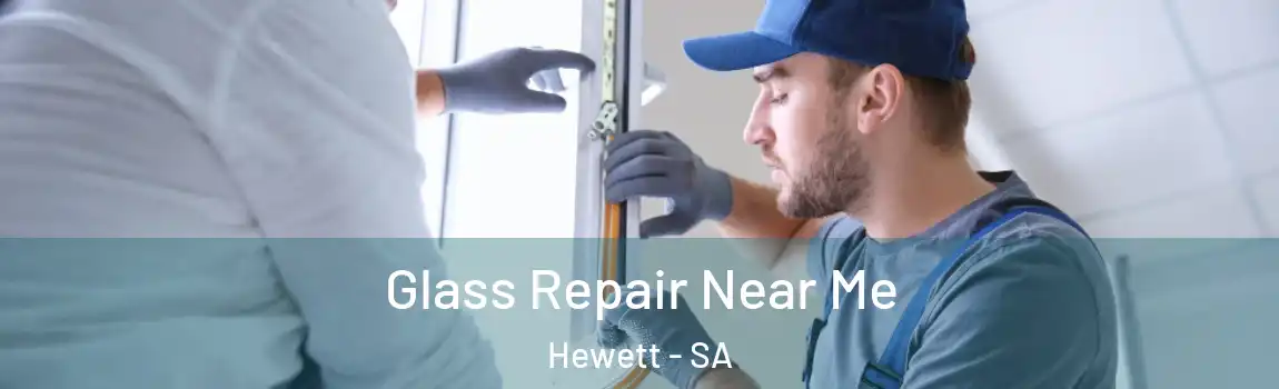 Glass Repair Near Me Hewett - SA
