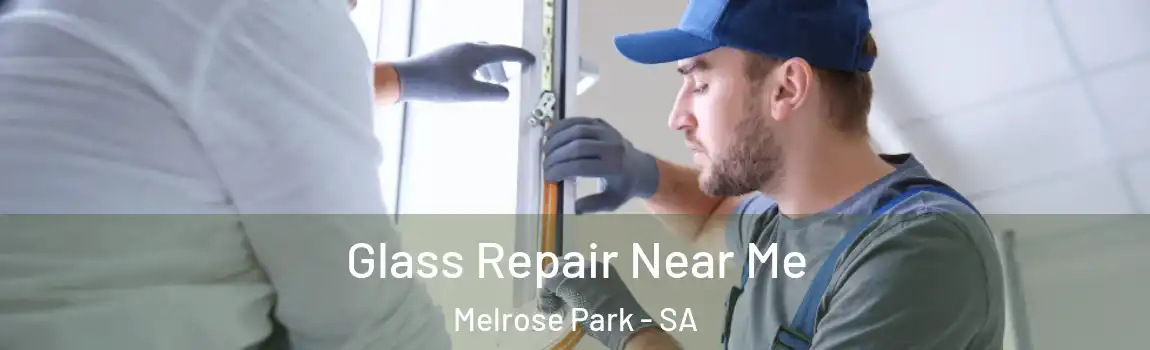 Glass Repair Near Me Melrose Park - SA