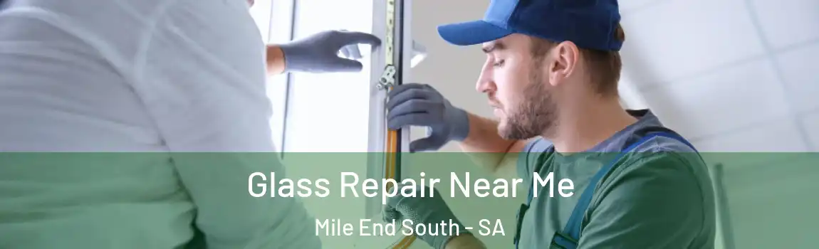  Glass Repair Near Me Mile End South - SA