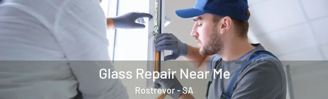  Glass Repair Near Me Rostrevor - SA