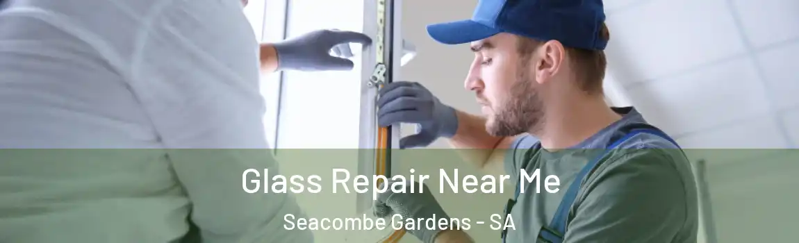 Glass Repair Near Me Seacombe Gardens - SA