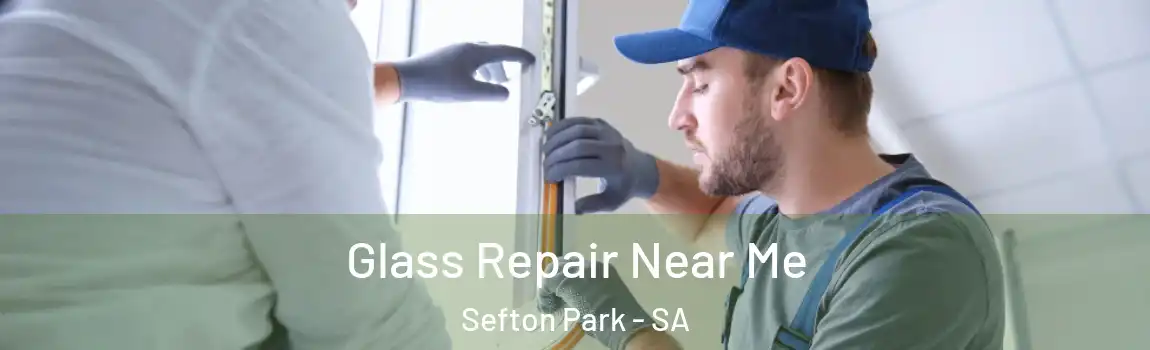  Glass Repair Near Me Sefton Park - SA
