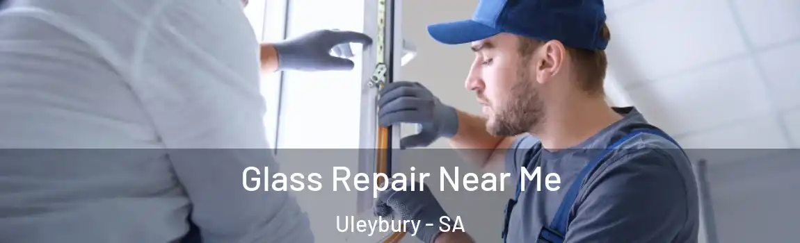  Glass Repair Near Me Uleybury - SA