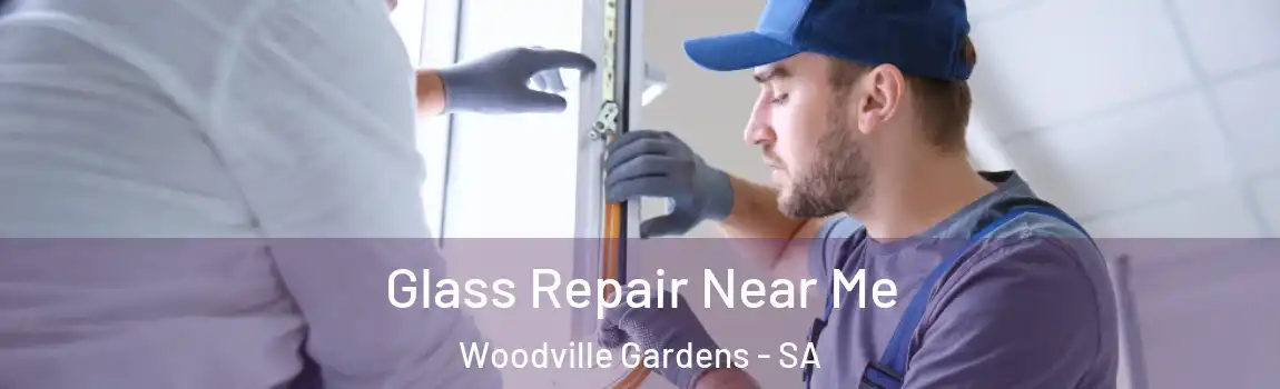  Glass Repair Near Me Woodville Gardens - SA