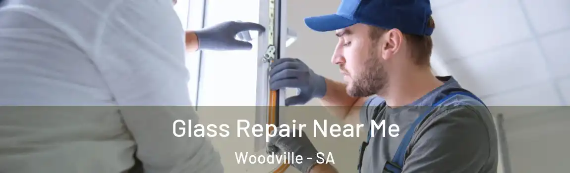  Glass Repair Near Me Woodville - SA