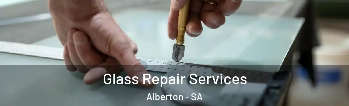 Glass Repair Services Alberton - SA