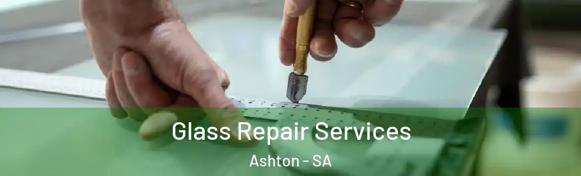  Glass Repair Services Ashton - SA