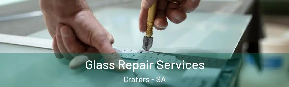  Glass Repair Services Crafers - SA