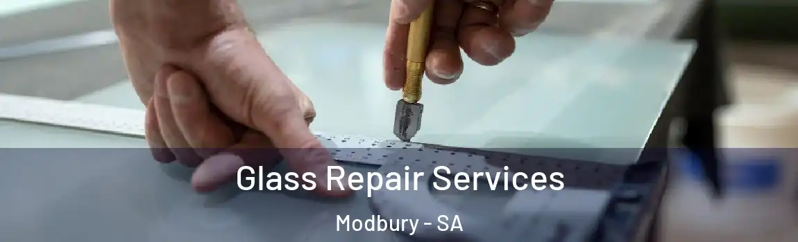 Glass Repair Services Modbury - SA