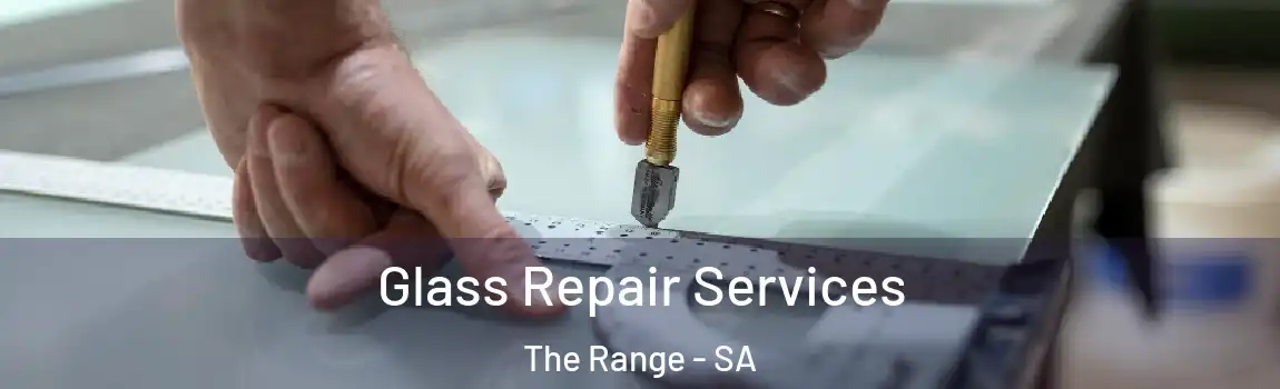  Glass Repair Services The Range - SA