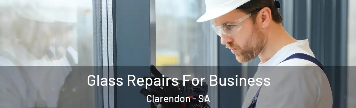  Glass Repairs For Business Clarendon - SA