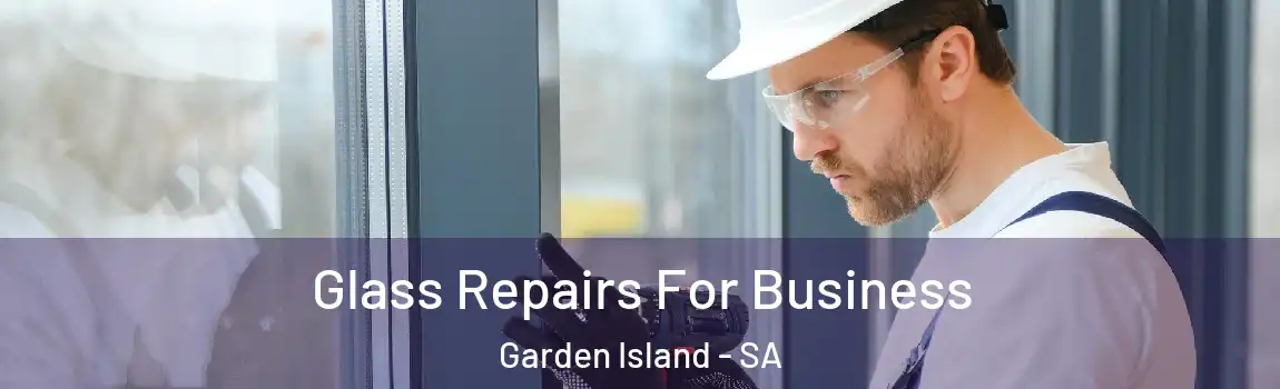 Glass Repairs For Business Garden Island - SA