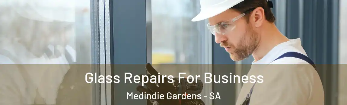 Glass Repairs For Business Medindie Gardens - SA