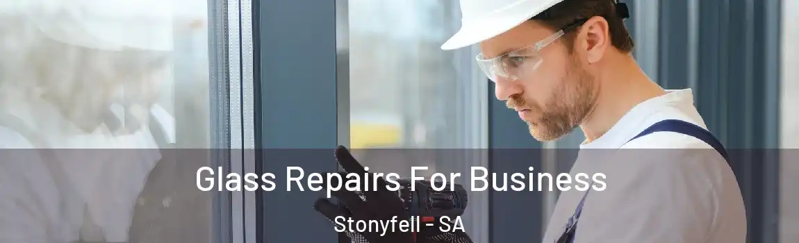 Glass Repairs For Business Stonyfell - SA