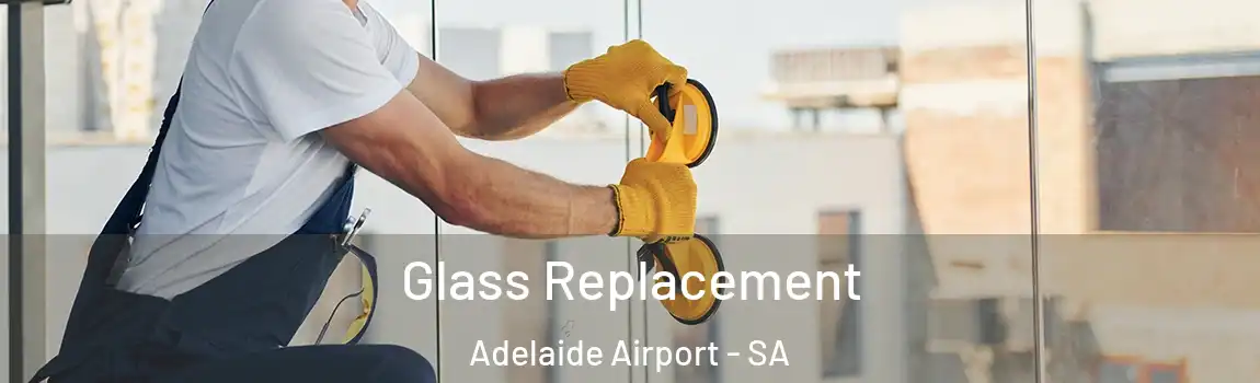  Glass Replacement Adelaide Airport - SA