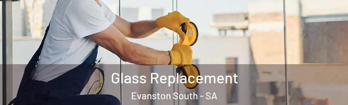 Glass Replacement Evanston South - SA