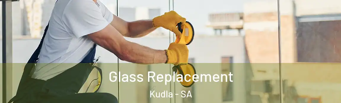  Glass Replacement Kudla - SA