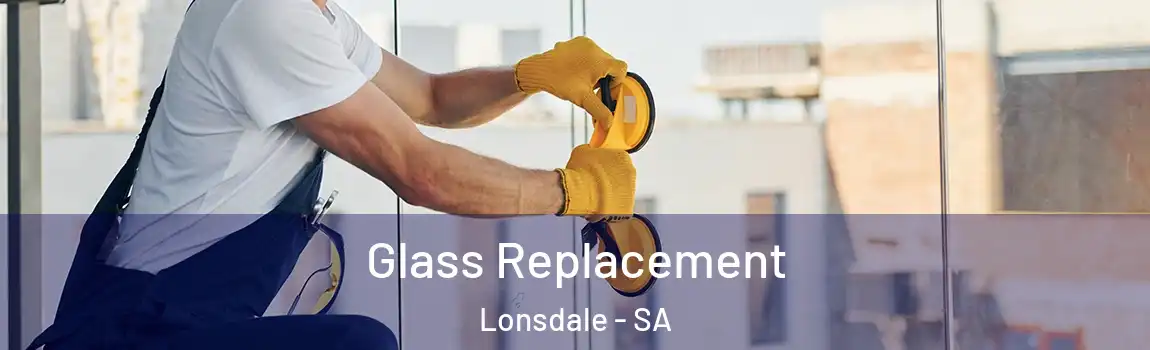  Glass Replacement Lonsdale - SA