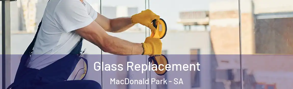  Glass Replacement MacDonald Park - SA
