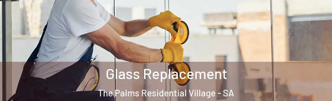 Glass Replacement The Palms Residential Village - SA