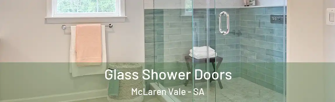 Glass Shower Doors McLaren Vale - SA