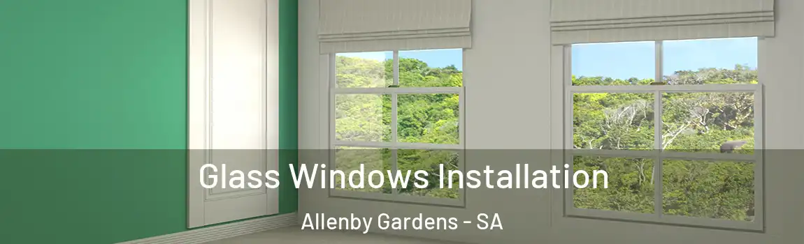  Glass Windows Installation Allenby Gardens - SA