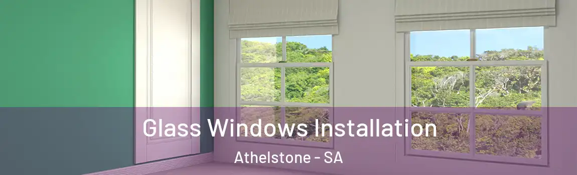  Glass Windows Installation Athelstone - SA