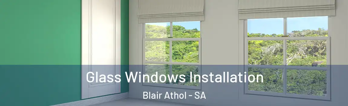  Glass Windows Installation Blair Athol - SA