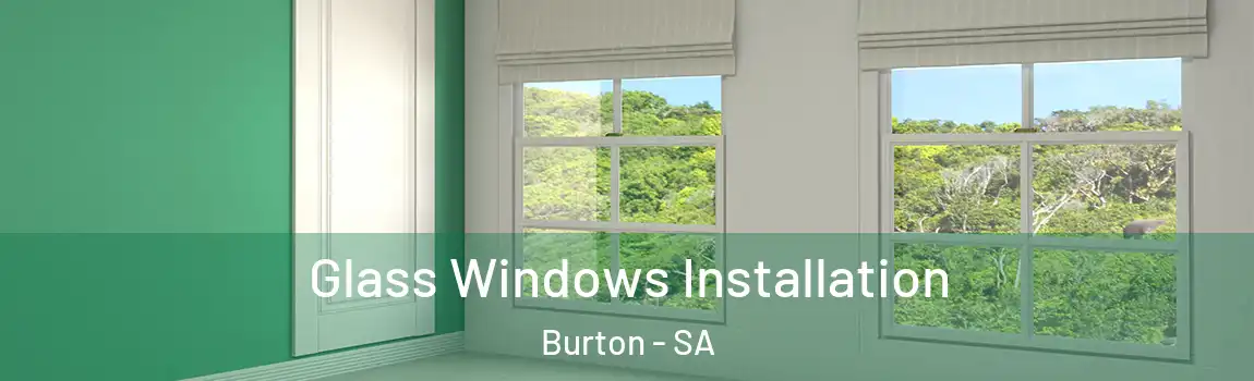 Glass Windows Installation Burton - SA