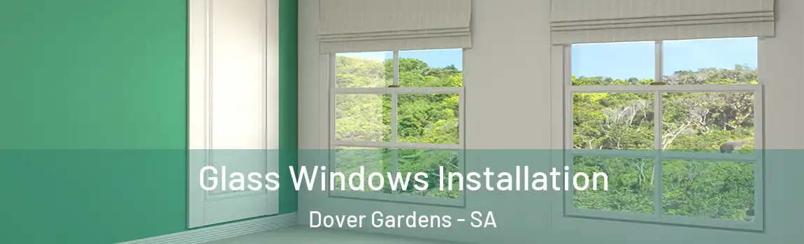  Glass Windows Installation Dover Gardens - SA
