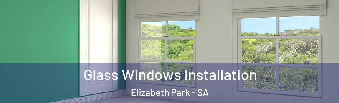 Glass Windows Installation Elizabeth Park - SA