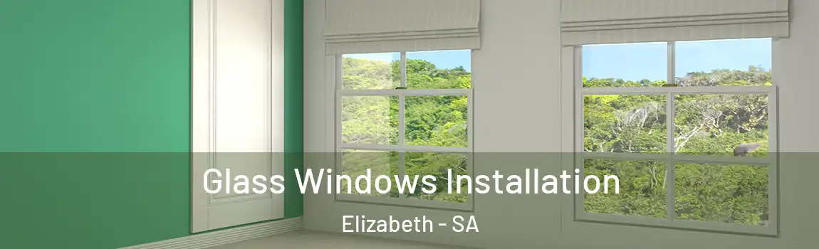  Glass Windows Installation Elizabeth - SA
