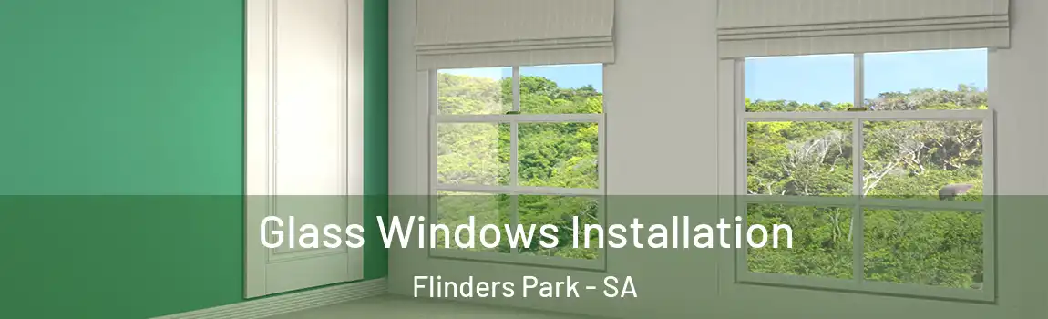 Glass Windows Installation Flinders Park - SA