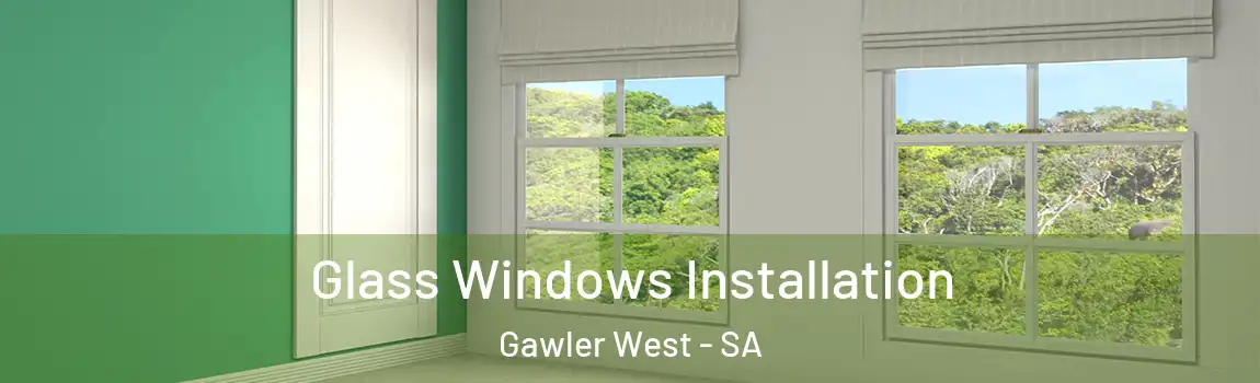  Glass Windows Installation Gawler West - SA