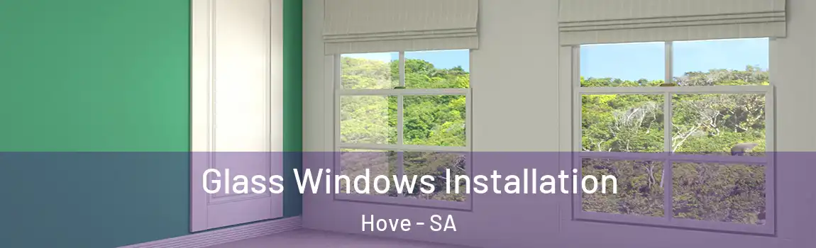  Glass Windows Installation Hove - SA