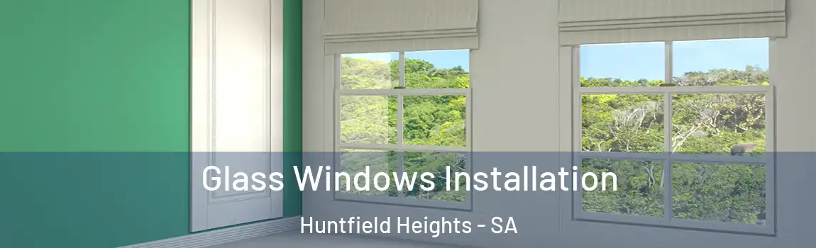  Glass Windows Installation Huntfield Heights - SA