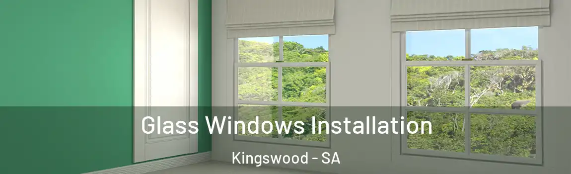Glass Windows Installation Kingswood - SA
