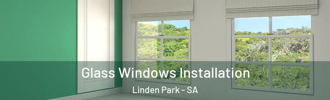  Glass Windows Installation Linden Park - SA