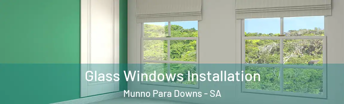  Glass Windows Installation Munno Para Downs - SA