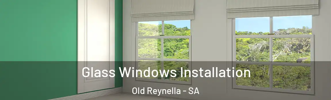  Glass Windows Installation Old Reynella - SA